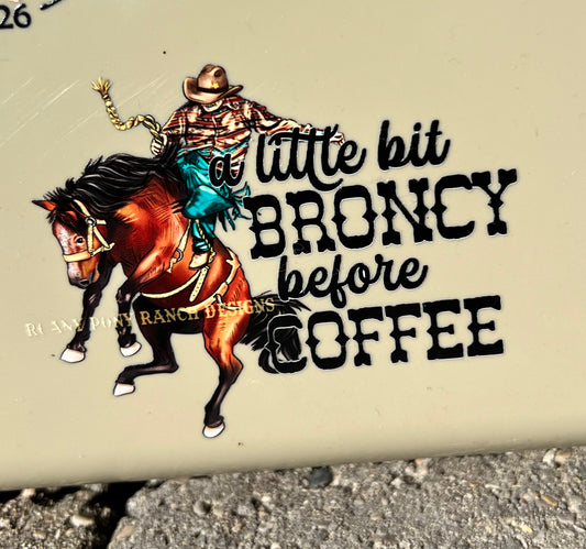 Broncy Before Coffee Sticker