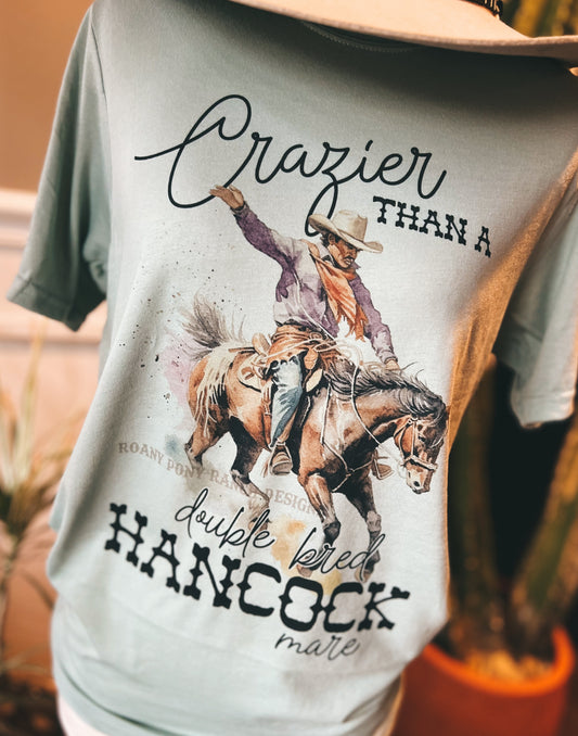 Crazier Than a Double Bred Hancock Mare Tee